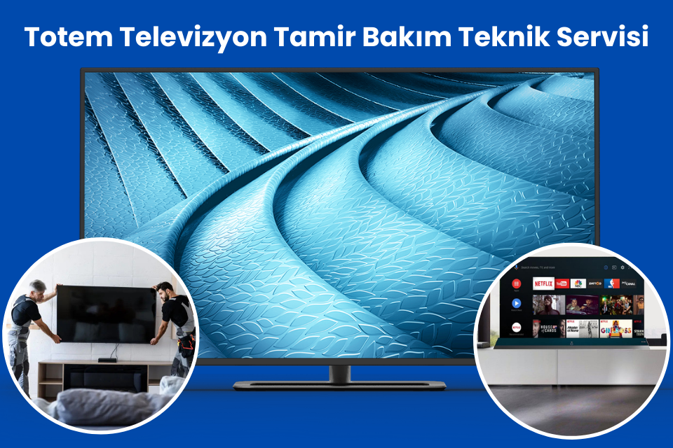Televizyon Tamir Bakım Onarım Özel Yetkili Teknik Servisi